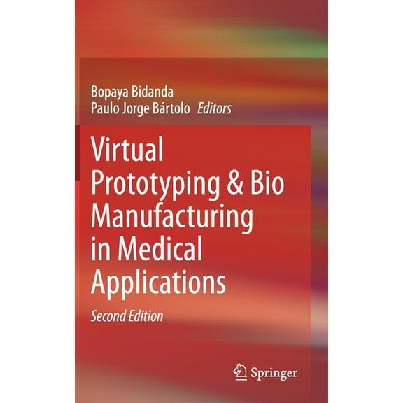 Virtual Prototyping & Bio Manufacturing in Medical Applications, (Hardcover)