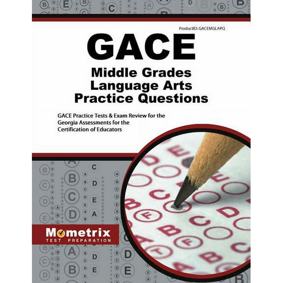 Gace Middle Grades Language Arts Practice Questions : Gace Practice Tests & Exam Review for the Georgia Assessments for the Certification of Educators (Paperback)