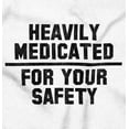 thumbnail image 2 of Heavily Medicated for Your Safety Men's Graphic T Shirt Tees Brisco Brands L, 2 of 4