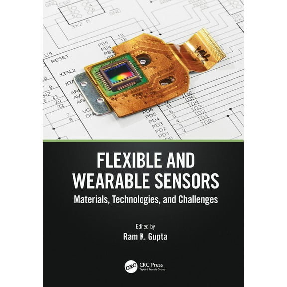 Flexible and Wearable Sensors: Materials, Technologies, and Challenges, (Hardcover)
