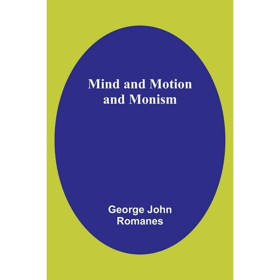 Mind and Motion and Monism, (Paperback)
