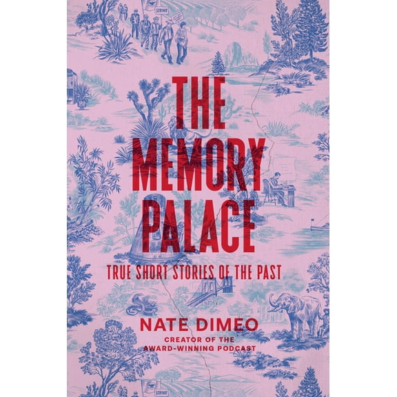 The Memory Palace: True Short Stories of the Past, (Hardcover)