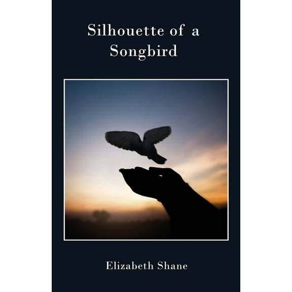 Silhouette of a Songbird, (Paperback)