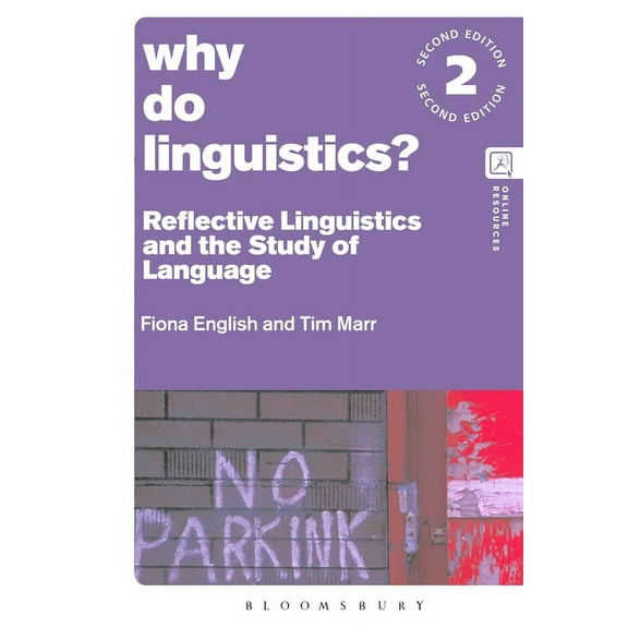 Why Do Linguistics?: Reflective Linguistics and the Study of Language (Paperback)
