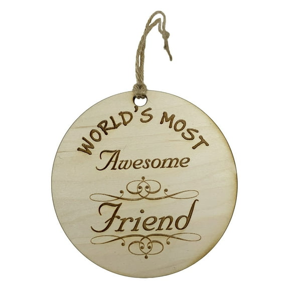Worlds most Awesome Friend - Ornament - Raw Wood