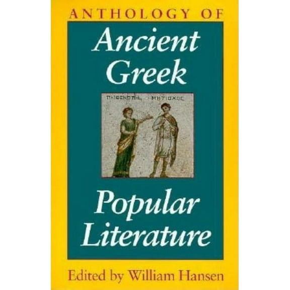 Anthology of Ancient Greek Popular Literature, (Paperback)