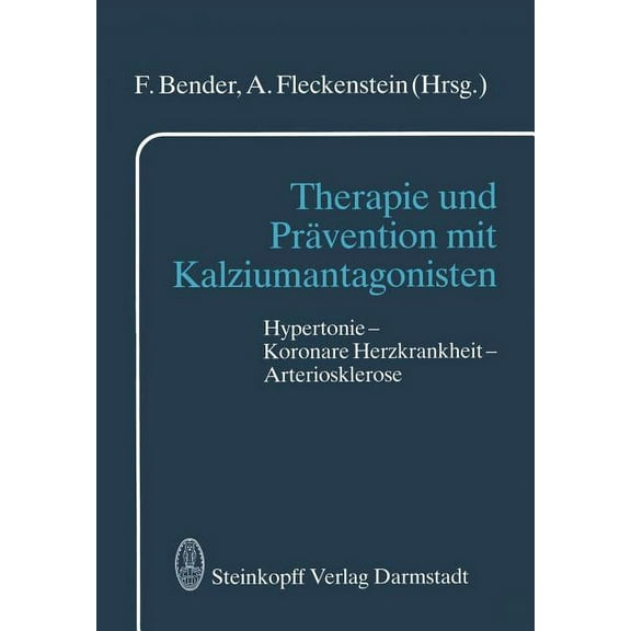 Therapie Und Prävention Mit Kalziumantagonisten: Hypertonie -- Koronare Herzkrankheit -- Arteriosklerose, (Paperback)