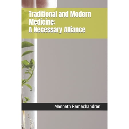 Traditional and Modern Medicine: A Necessary Alliance, (Paperback)