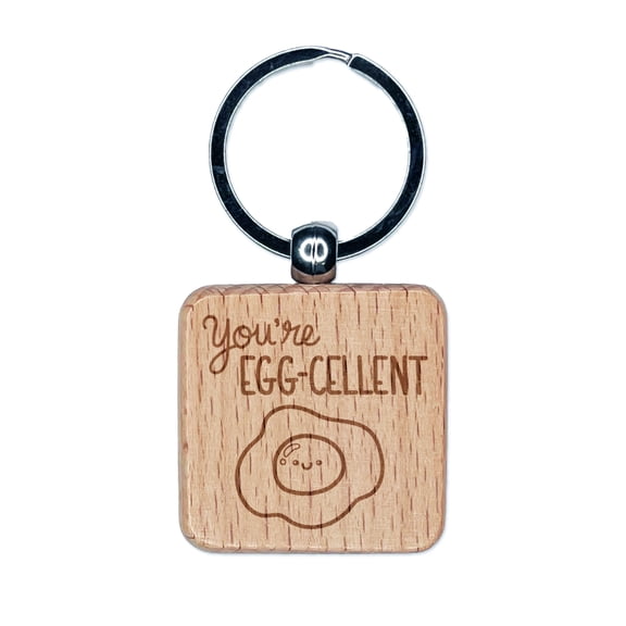 You're Egg-cellent Excellent Motivational Quote Pun Square Keychain Charm Tag - Engraved Wood