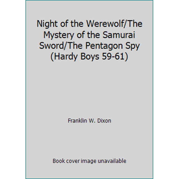 Pre-Owned Night of the Werewolf/The Mystery of the Samurai Sword/The Pentagon Spy (Hardy Boys 59-61) (Paperback) 0671916874 9780671916879