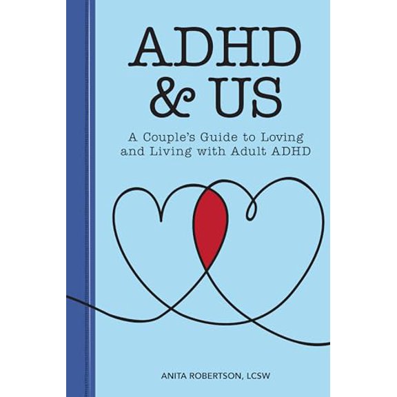 Pre-Owned ADHD & Us: A Couple's Guide to Loving and Living with Adult ADHD (Paperback) 1647397057 9781647397050