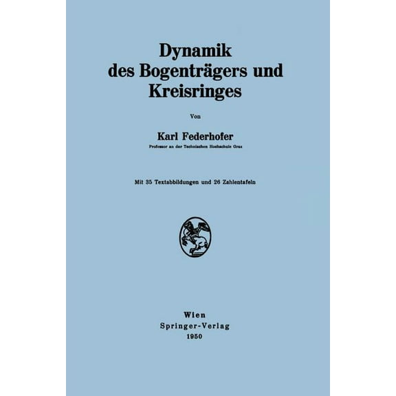 Dynamik Des Bogenträgers Und Kreisringes, (Paperback)