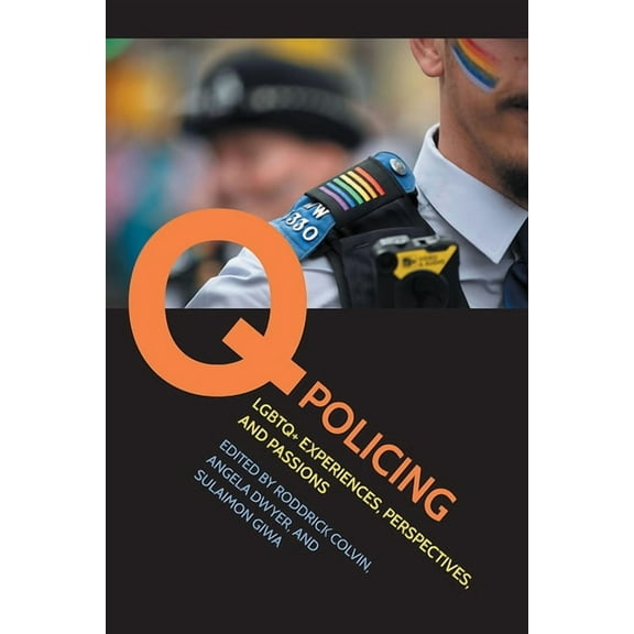 Perspectives on Crime and Justice Q Policing: LGBTQ  Experiences, Perspectives, and Passions, (Paperback)