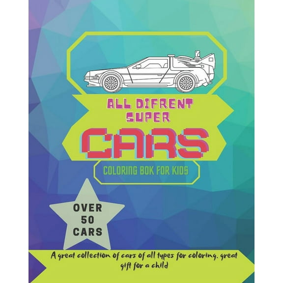Cars coloring book: A great collection of cars of all types for coloring. Great gift for a child (Paperback)