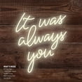 thumbnail image 4 of Xtreme Lit 22.44" x 25.6" 'It Was Always You' Warm White LED Neon Sign, Plastic Hanging Wall Art, 4 of 9