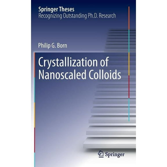 Springer Theses Crystallization of Nanoscaled Colloids, (Hardcover)