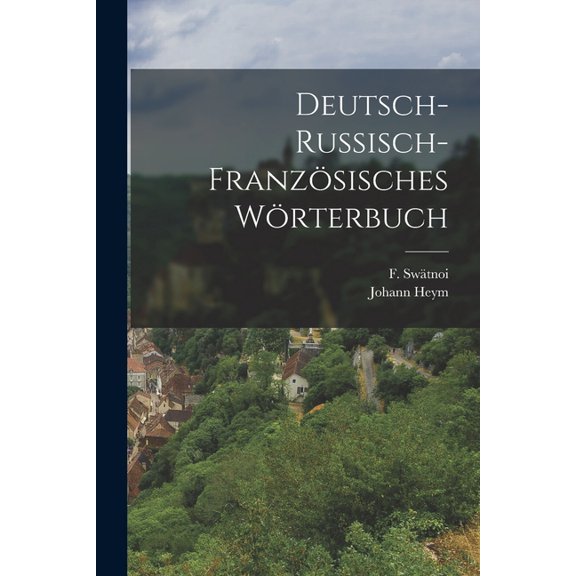 Deutsch-russisch-franzÃ¶sisches WÃ¶rterbuch, (Paperback)