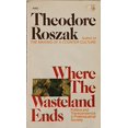 thumbnail image 1 of Pre-Owned Where the Wasteland Ends: Politics and Transcendence in Post-Industrial Society (Paperback) 0385027389 9780385027380, 1 of 1