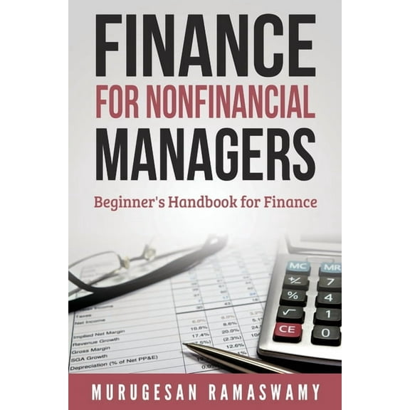 Accounts and Finance Finance for Nonfinancial Managers: Finance for Small Business, Basic Finance Concepts, (Paperback)