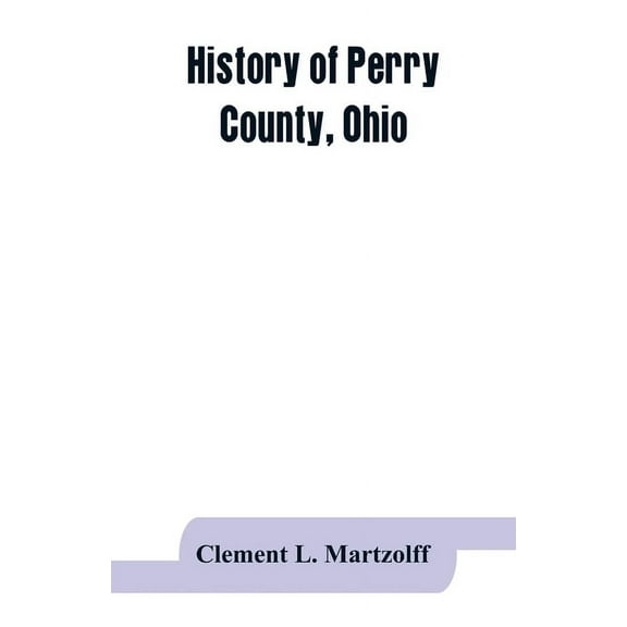 History of Perry County, Ohio, (Paperback)