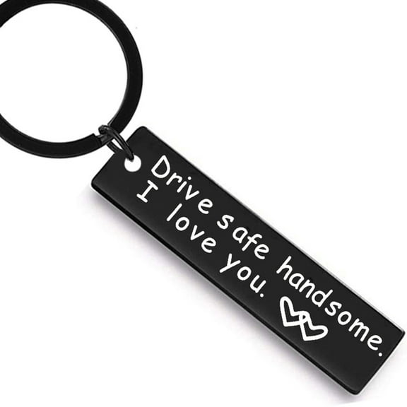 Drive Safe Handsome I Love You Keychain For Boyfriend Husband Dad Christmas Birthday Valentine S Day Gifts
