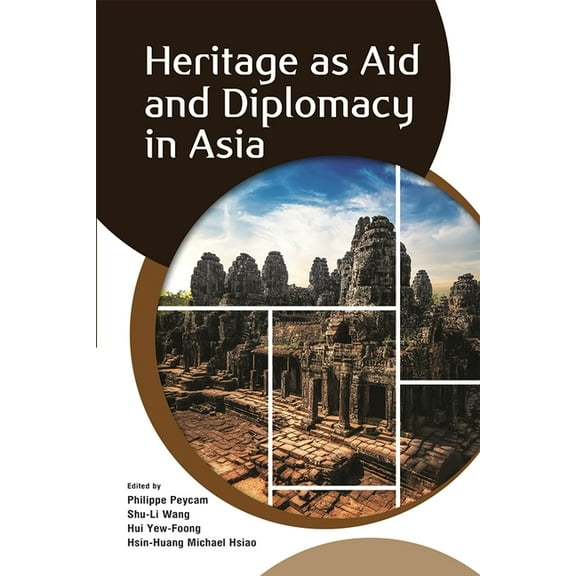 Heritage as Aid and Diplomacy in Asia, (Paperback)