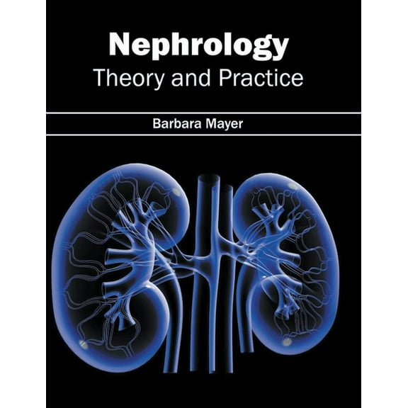 Nephrology: Theory and Practice, (Hardcover)