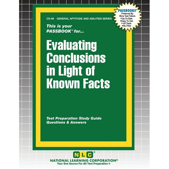 General Aptitude and Abilities Evaluating Conclusions in Light of Known Facts, Book 69, (Paperback)