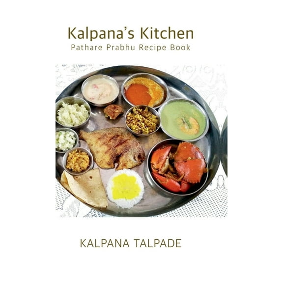 Kalpana's Kitchen: Pathare Prabhu Recipes, (Hardcover)