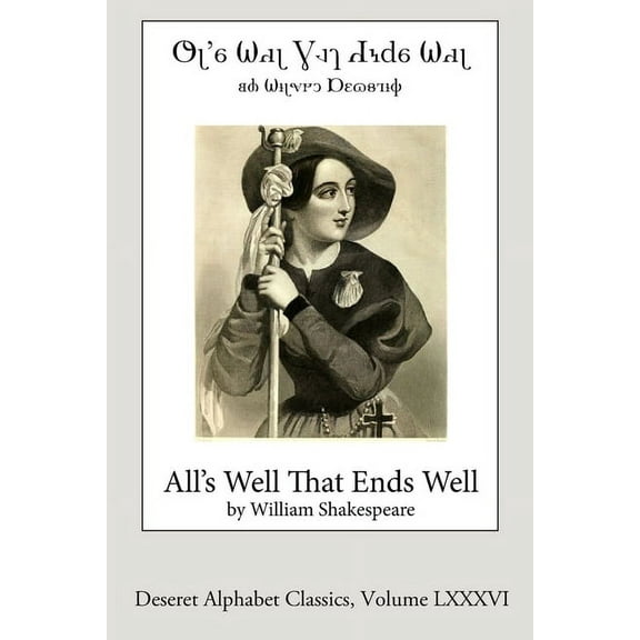 All's Well That Ends Well (Deseret Alphabet Edition), (Paperback)
