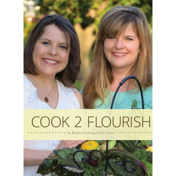 Cook 2 Flourish, (Hardcover)