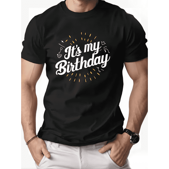 Its My Birthday Graphic Print Casual Unisex Adult Party Celebration Gift Cotton Men's Women's Tee Shirt