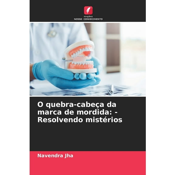 O quebra-cabeça da marca de mordida: - Resolvendo mistérios, (Paperback)