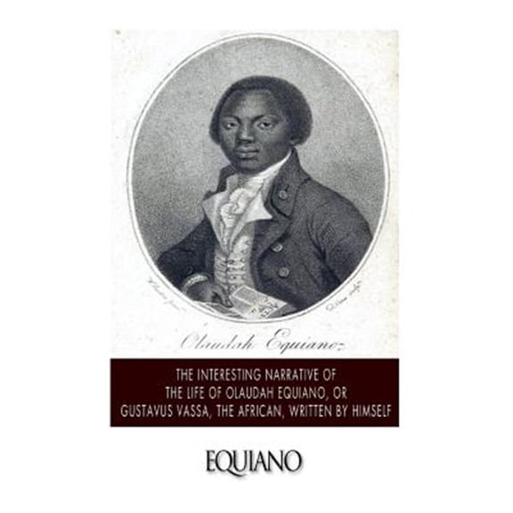 Pre-Owned The Interesting Narrative of the Life of Olaudah Equiano, or Gustavus Vassa, the African. Written by Himself