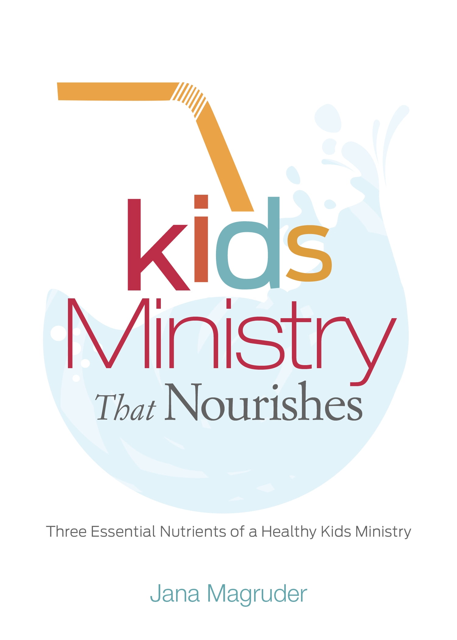 Kids Ministry That Nourishes Three Essential Nutrients Of A Healthy Kids Ministry Walmart Com Kids Ministry That Nourishes Three Essential Nutrients Of A Healthy Kids Ministry Walmart Com