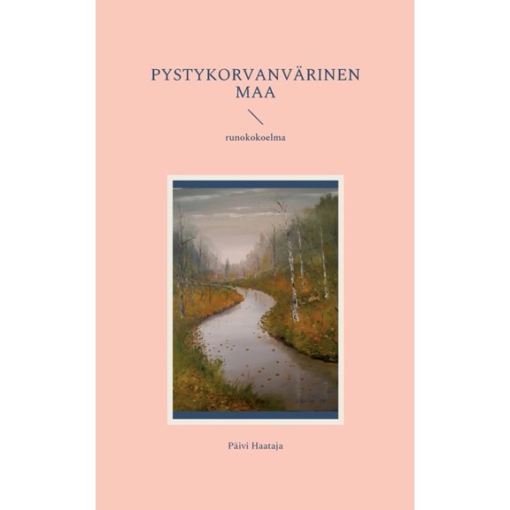 PystykorvanvÃ¤rinen maa: runokokoelma, (Paperback)