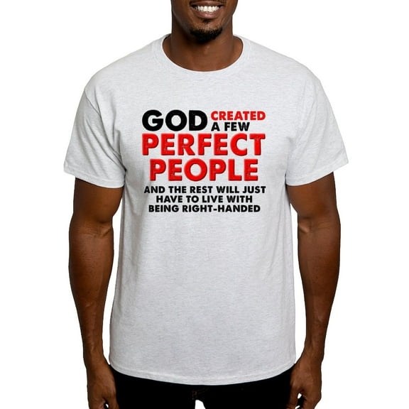 CafePress - Perfectly Left Handed Left Hand Funny T Shirt - Light T-Shirt - CP