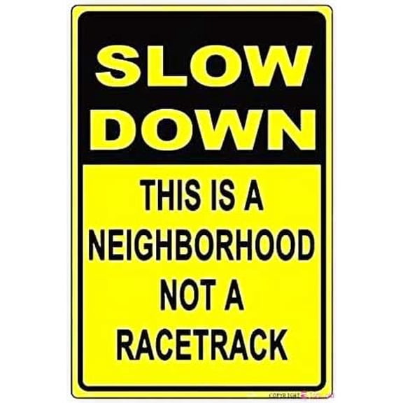 warning plaque Slow Down This Is A Neighborhood Not A Racetrack Humor Jokes Metal Tin Sign Wall Art Decor Safety Warning Signs For Outdoor & Indoor office Sign 8 X 12 Inch