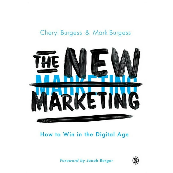 The New Marketing: How to Win in the Digital Age, (Paperback)