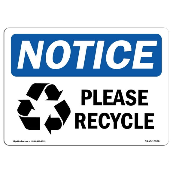 OSHA Notice Signs - NOTICE Please Recycle Sign  | Extremely Durable Made in the USA Signs or Heavy Duty Vinyl label Decal | Protect Your Construction Site, Warehouse, Shop Area &