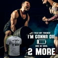 thumbnail image 2 of I Told My Trainer I’M Gonna DIE and He Said 2 More Workout T Shirt (Large, 20. I Told My Trainer I’M Gonna DIE and He Said 2 More, Green), 2 of 4