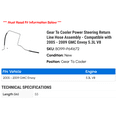 thumbnail image 2 of Gear To Cooler Power Steering Return Line Hose Assembly - Compatible with 2005 - 2009 GMC Envoy 5.3L V8 2006 2007 2008, 2 of 2