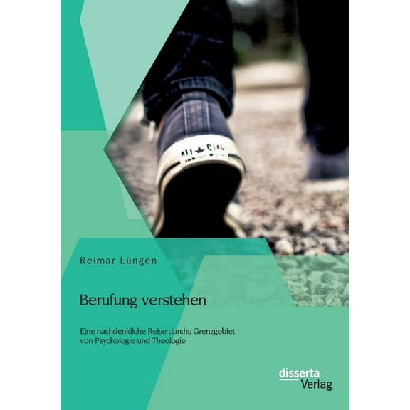 Berufung verstehen : Eine nachdenkliche Reise durchs Grenzgebiet von Psychologie und Theologie (Paperback)