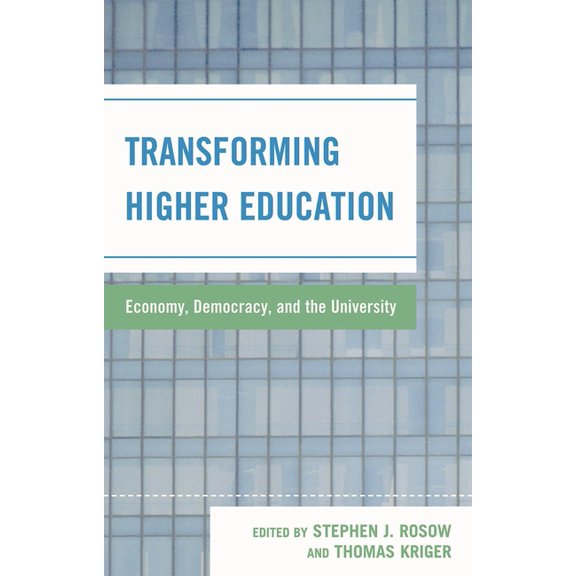 Transforming Higher Education: Economy, Democracy, and the University, (Hardcover)