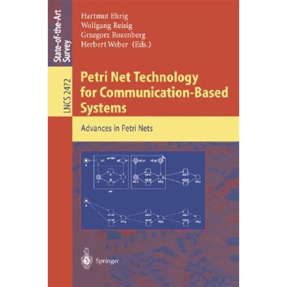 Pre-Owned Lecture Notes in Computer Science: Petri Net Technology for Communication-Based Systems: Advances in Petri Nets (Paperback)