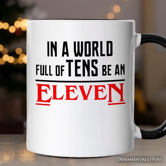 In a World Full of Tens be an Eleven Personalized Mug, Inspirational Vintage Horror Gift with Custom Name