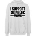 thumbnail image 2 of OXI Hoodie Sweatshirt - I Support Single Moms, Basic Casual Hoodie for Men's and Women Fleece Hoodie Long Sleeve - White Medium, 2 of 3