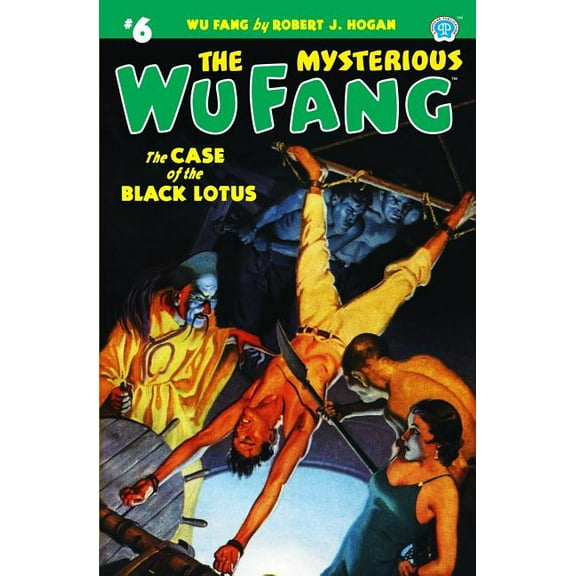 The Mysterious Wu Fang #6: The Case of the Black Lotus (Paperback) by Robert J Hogan