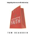 thumbnail image 1 of Consuming Faith: Integrating Who We Are with What We Buy, 1 of 1