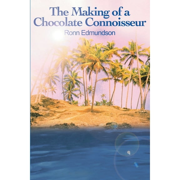 The Making of a Chocolate Connoisseur (Paperback)